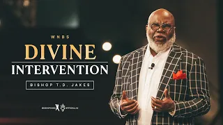 Divine Intervention - Bishop T.D. Jakes