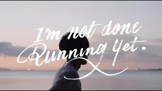 I’m not done running yet.