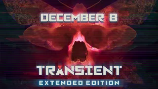 Transient: Extended Edition - Announce Trailer