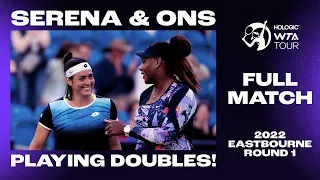 Serena Williams & Ons Jabeur playing DOUBLES at Eastbourne 2022!