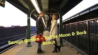 Savage Garden - To The Moon & Back (Remix)