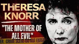 The horrific crimes of Theresa Knorr | True Crime