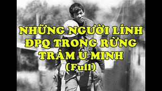 Hồi Ký Miền Nam | Những Người Lính Địa Phương Quân Trong Rừng Tràm U Minh (Full)