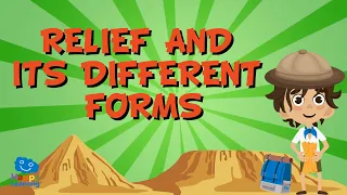 RELIEF AND ITS DIFFERENT FORMS | Educational Videos for Kids