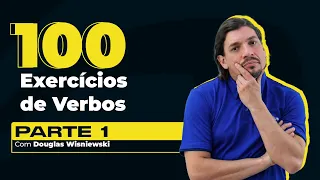 LÍNGUA PORTUGUESA - 100 Exercícios de Verbos | Parte I