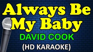 ALWAYS BE MY BABY - David Cook (HD Karaoke)