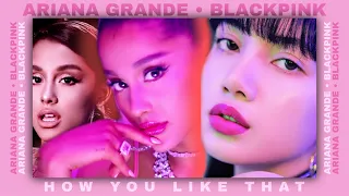 "HOW YOU LIKE THAT X 7 RINGS X GOD IS A WOMAN" | BLACKPINK x Ariana Grande (MV Mashup)