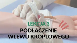 Kurs iniekcji | Lekcja 3: Podłączenie wlewu kroplowego | Medical Practical