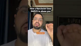 How a narcissist uses DARVO to abuse you