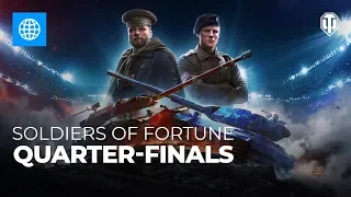 Soldiers of Fortune: Quarter-Finals