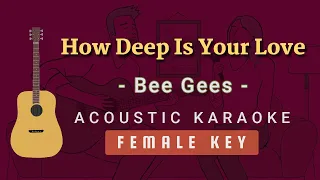 How Deep Is Your Love - Bee Gees [Acoustic Karaoke | Female Key]