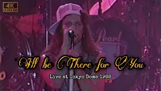 Bon Jovi - I'll be There for You | Live at Tokyo Dome 1988 UHD 4K