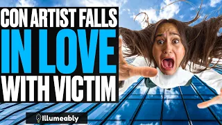 CON ARTIST Falls IN LOVE With Victim, What Happens Is Shocking | Illumeably