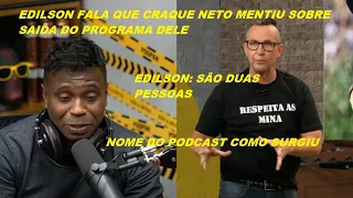 EDILSON CAPETINHA EXPLICA COMO SAIU DO DONOS DA BOLA E DESMENTE CRAQUE NETO # BOLEIRO