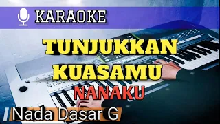 TUNJUKKAN KUASAMU (NANAKU) karaoke Rohani Kristen