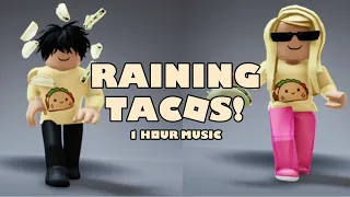 ITS RAINING TACOS 1 Hour 🌮 Roblox song, music video