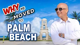 TOP 5 REASONS WE MOVED To PALM BEACH FLORIDA