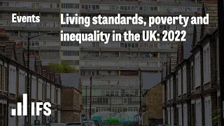 Living standards, poverty and inequality in the UK: 2022