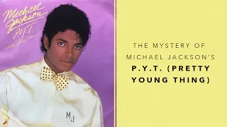 Solving The Mystery of Michael Jackson's "P.Y.T. (Pretty Young Thing)" Outro