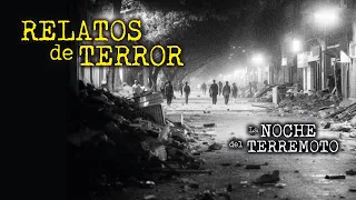 LA NOCHE DEL TERREMOTO | 4 HISTORIAS de TERROR