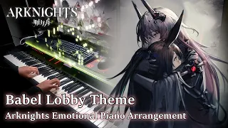 Babel 巴别塔 Lobby Theme/アークナイツ (Arknights) Emotional Piano Arrangement