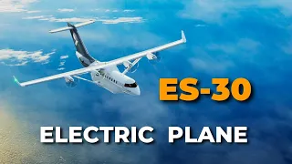 ES-30 Electric Plane - Everything You Need to Know