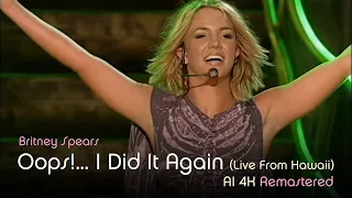 Britney Spears - Oops!... I Did It Again  (Live From Hawaii) (AI 4K Remastered)