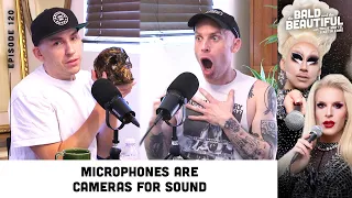 Microphones Are Cameras for Sound with Trixie and Katya | The Bald and the Beautiful Podcast