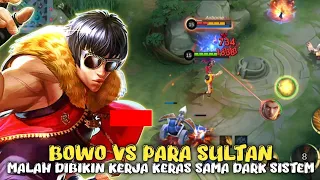 BOWO VS PARA SULTAN MALAH DI BIKIN PUSING DARK SISTEM | CHOU FULL DAMAGE - TOP GLOBAL CHOU MLBB