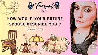 How will your future spouse describe you? 🫠 🥰 #futurespousepickacard #futurespousetarot