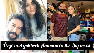 Özge Gökberk Announced The Big News About Their Relationship