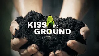 Поцелуй земли|Kiss the Ground|Регенеративное земледелие (2020)