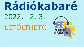 Rádiókabaré Kossuth Rádió 2022. 12. 3.-i adás