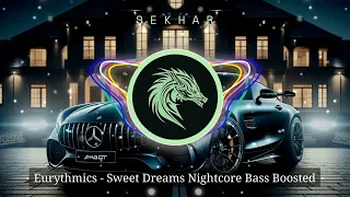 Eurythmics - Sweet Dreams Nightcore Bass Boosted