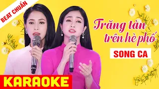 KARAOKE Trăng Tàn Trên Hè Phố Song Ca - Beat Chuẩn Phương Anh & Phương Ý