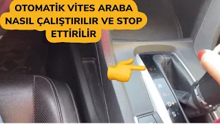 Otomatik Vites Araba Nasıl Çalıştırılır ve Stop Edilir?