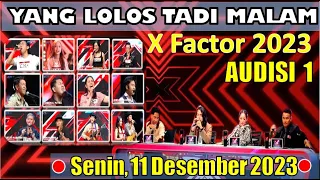 YANG LOLOS X FACTOR INDONESIA 2023 TADI MALAM, AUDISI 1  SENIN 11 DESEMBER 2023 – LIVE RCTI