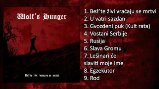 Wolf's Hunger - Bež’te živi vraćaju se mrtvi (2016) [Full Album]