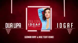 Dua Lipa - IDGAF (German Avny & Mike Tsoff Remix)
