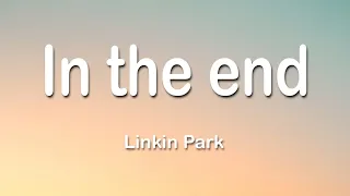 Linkin Park - In The End 1 Hour (Lyrics)