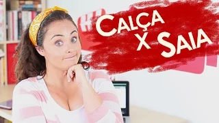 Calça X saia