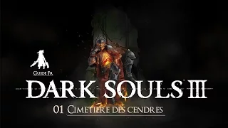 [ Dark Souls 3 / Guide Fr ] : 01 Cimetière des cendres.