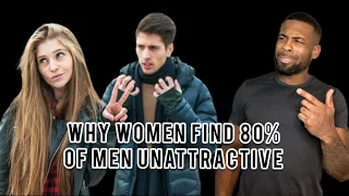 Why Women Find 80% Of Men Unattractive | Things Women Find Attractive In Men