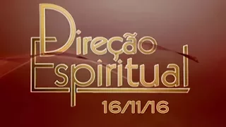 Direção Espiritual de 16/11/16 - Pe. Fábio de Melo