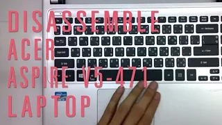 How to take apart/disassemble Acer Aspire V5-471 laptop