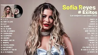 Mix Sofia Reyes || Sus Mejor Canciones | Sofia Reyes Exitos Mix 2022