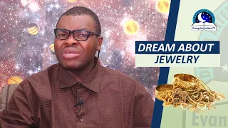 BIBLICAL MEANING OF JEWELRY  IN DREAM - Evangelist Joshua Orekhie