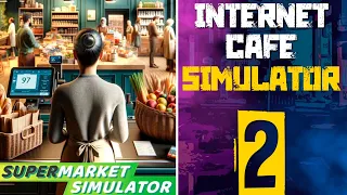 Supermarket Simulator - Стрим #9 & Internet Cafe Simulator 2