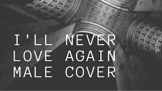 I'll never love again Male Cover