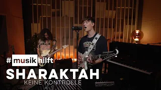 Sharaktah - Keine Kontrolle (Benefiz-Session für die Opfer der Flutkatastrophe)